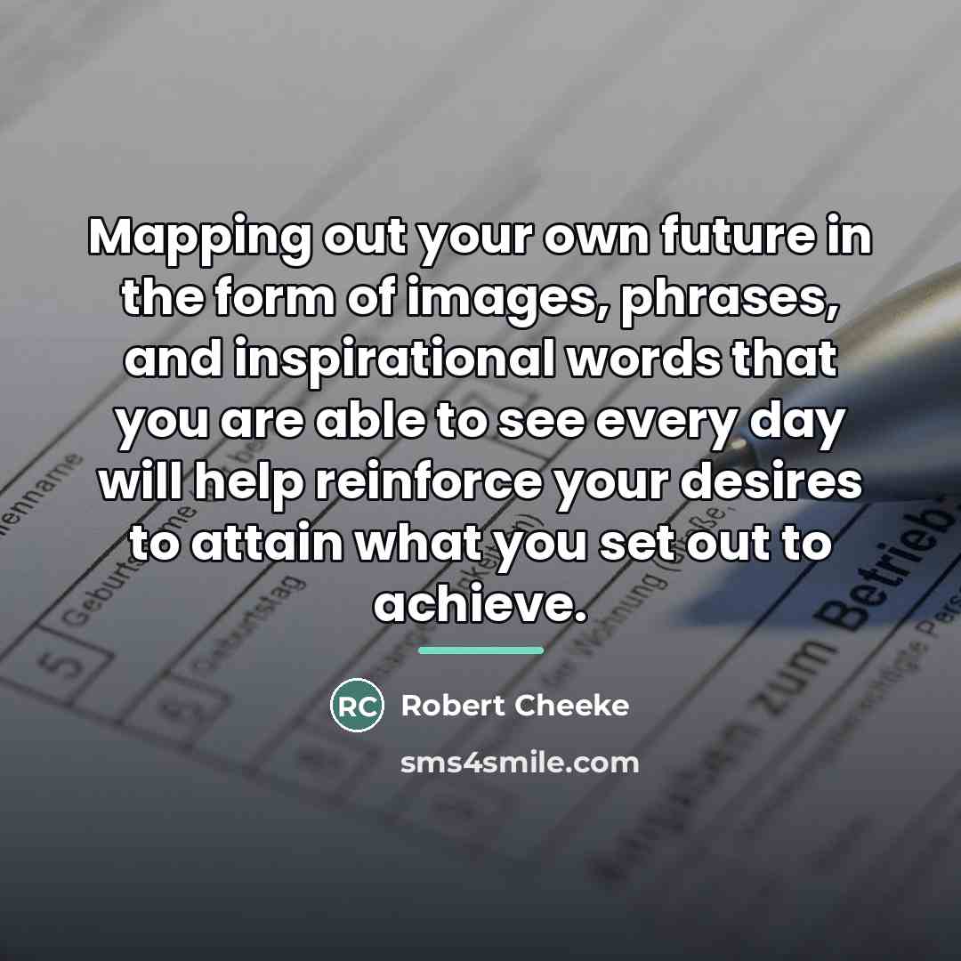 “Mapping out your own future in the form of images,…” quote by Robert Cheeke
