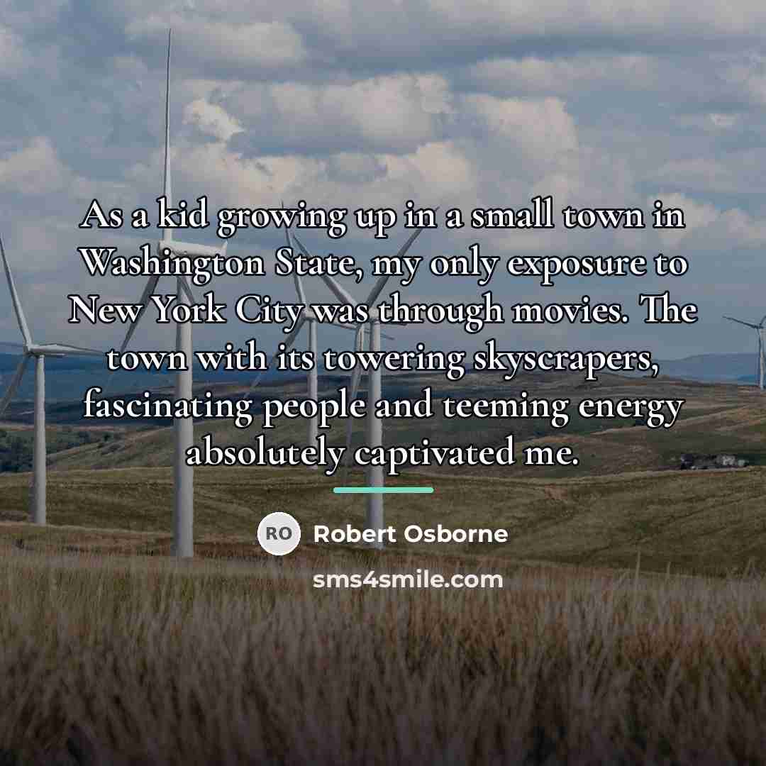 “As a kid growing up in a small town in…” quote by Robert Osborne