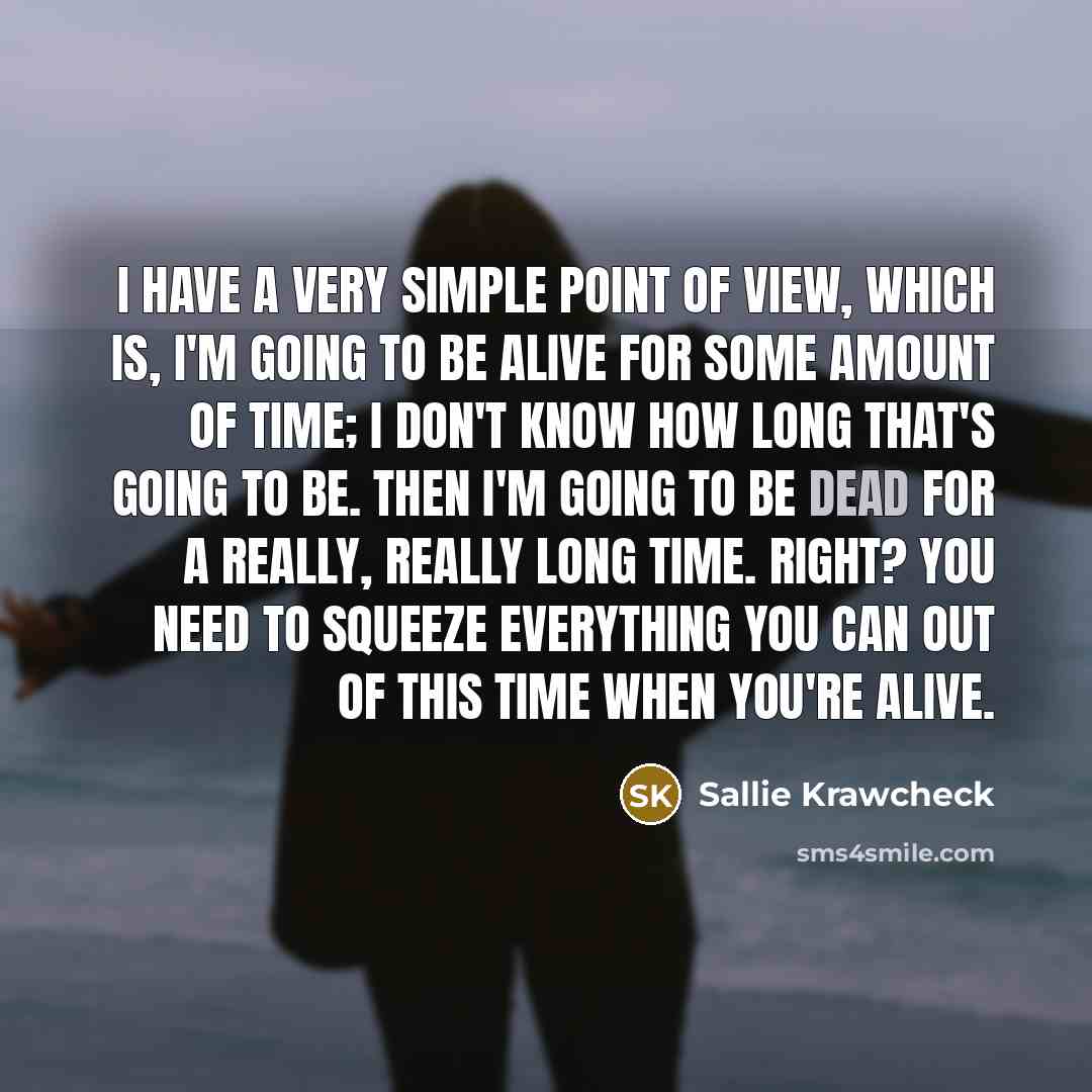 “I have a very simple point of view, which is,…” quote by Sallie Krawcheck