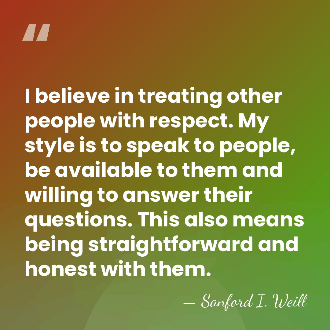 I believe in treating other people with respect. My style is to&hellip; - Sanford I. Weill
