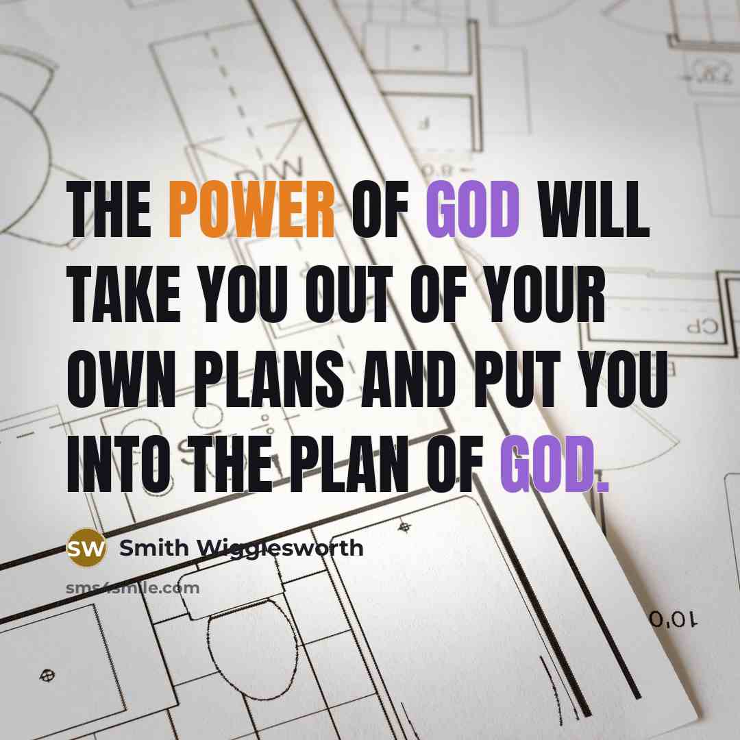“The power of God will take you out of your…” quote by Smith Wigglesworth