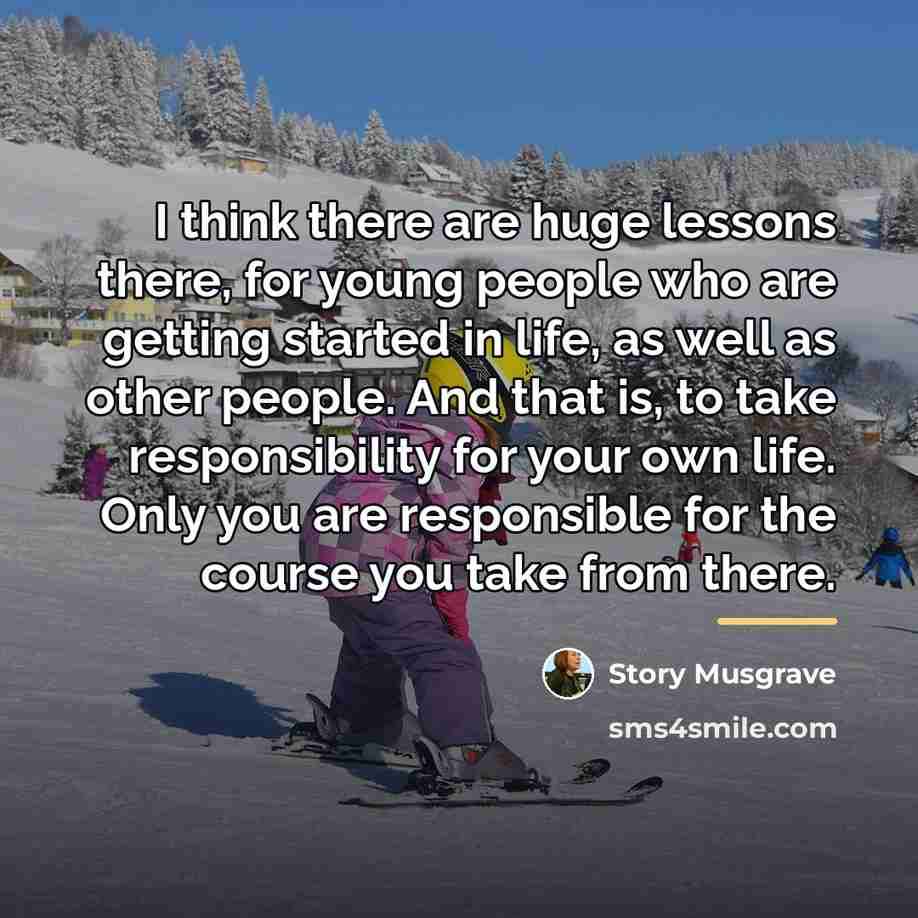 “I think there are huge lessons there, for young people…” quote by Story Musgrave