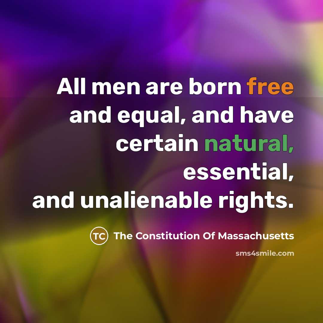 “All men are born free and equal, and have certain…” quote by The Constitution Of Massachusetts