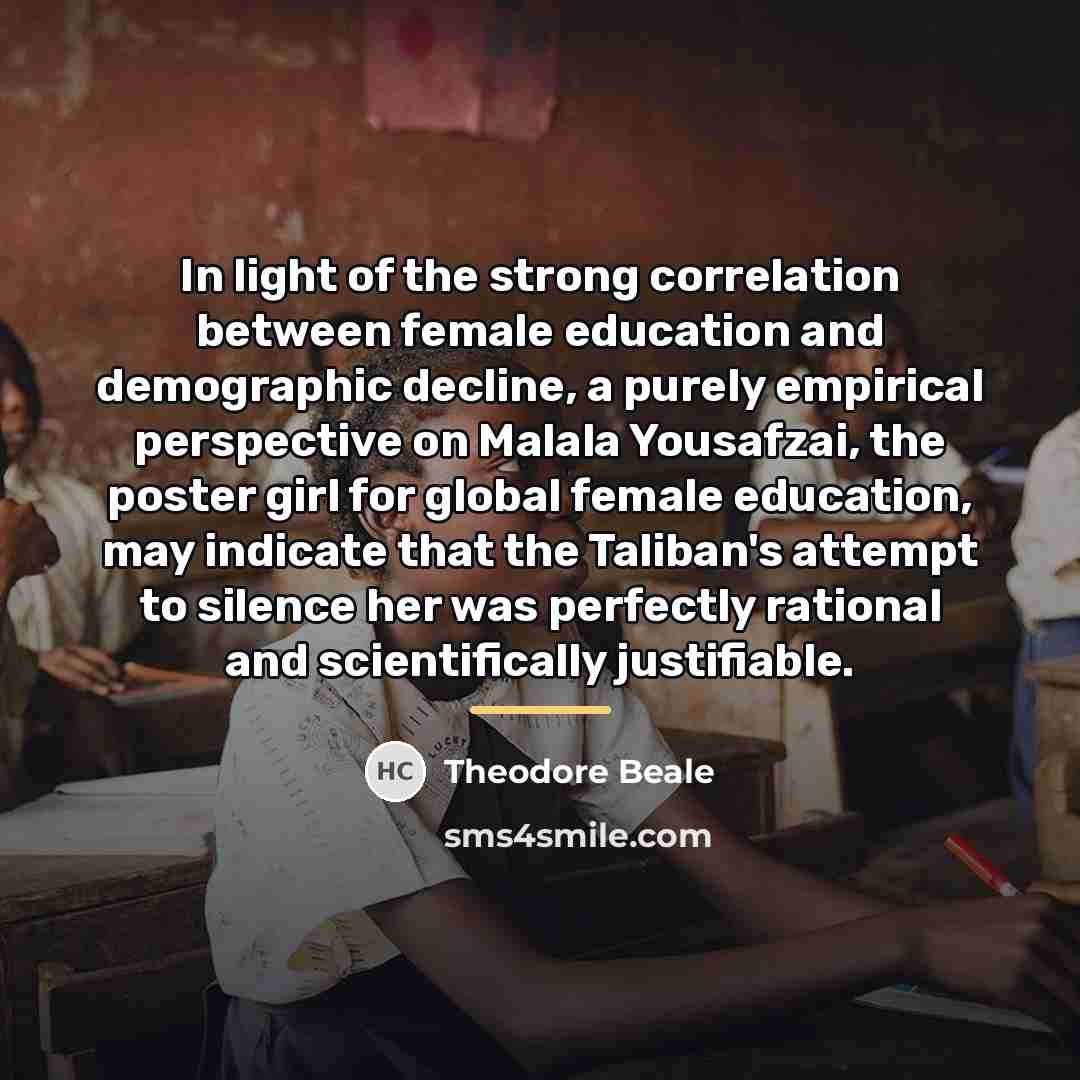 “In light of the strong correlation between female education and…” quote by Theodore Beale
