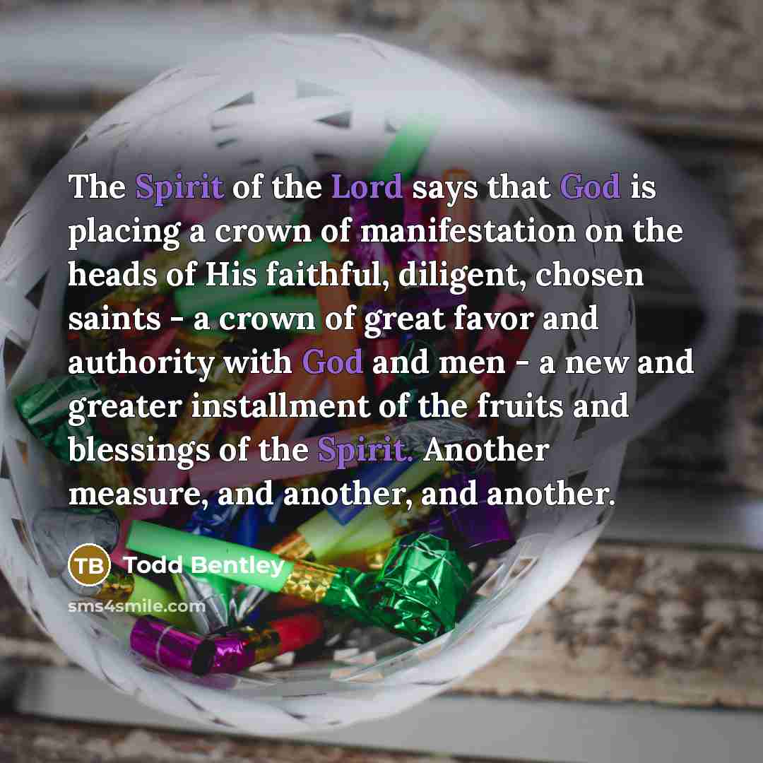 “The Spirit of the Lord says that God is placing…” quote by Todd Bentley