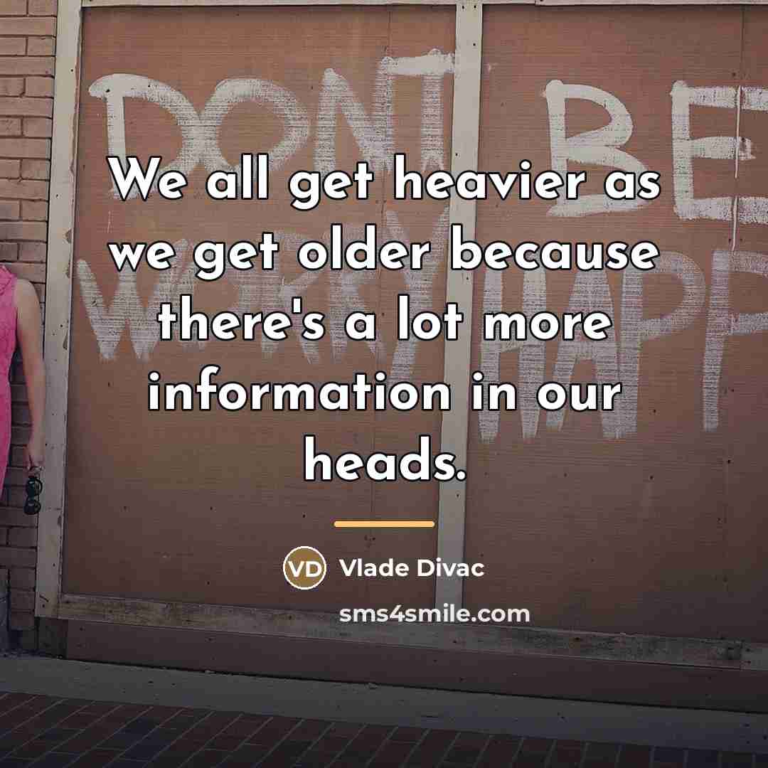 “We all get heavier as we get older because there's…” quote by Vlade Divac