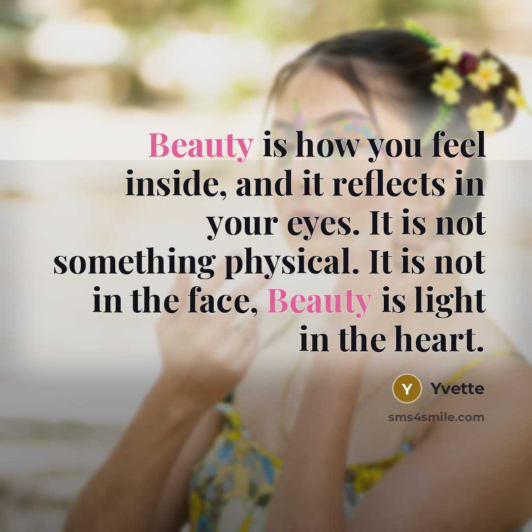 “Beauty is how you feel inside, and it reflects in…” quote by Yvette