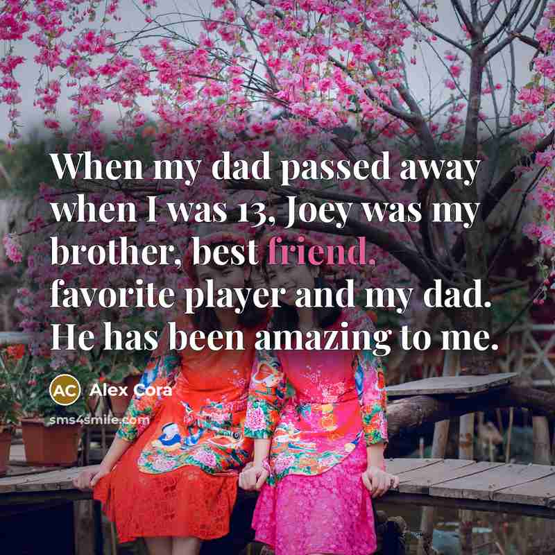 “When my dad passed away when I was 13, Joey…” quote by Alex Cora
