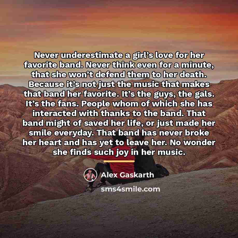 “Never underestimate a girl’s love for her favorite band. Never…” quote by Alex Gaskarth