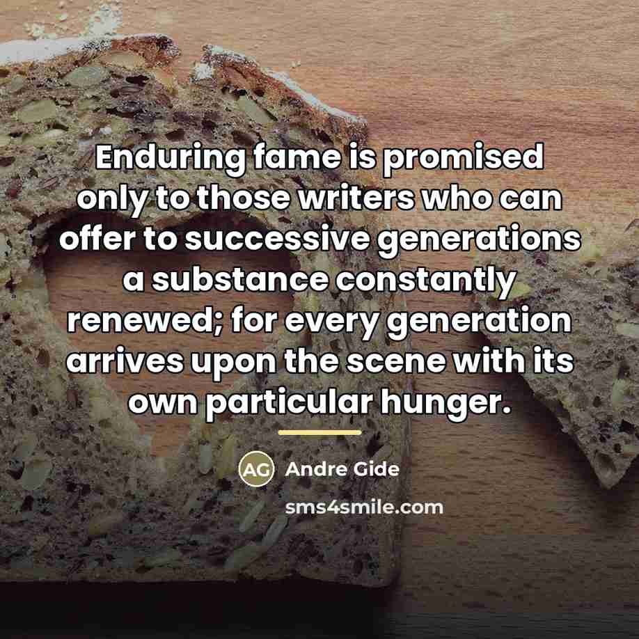 “Enduring fame is promised only to those writers who can…” quote by Andre Gide
