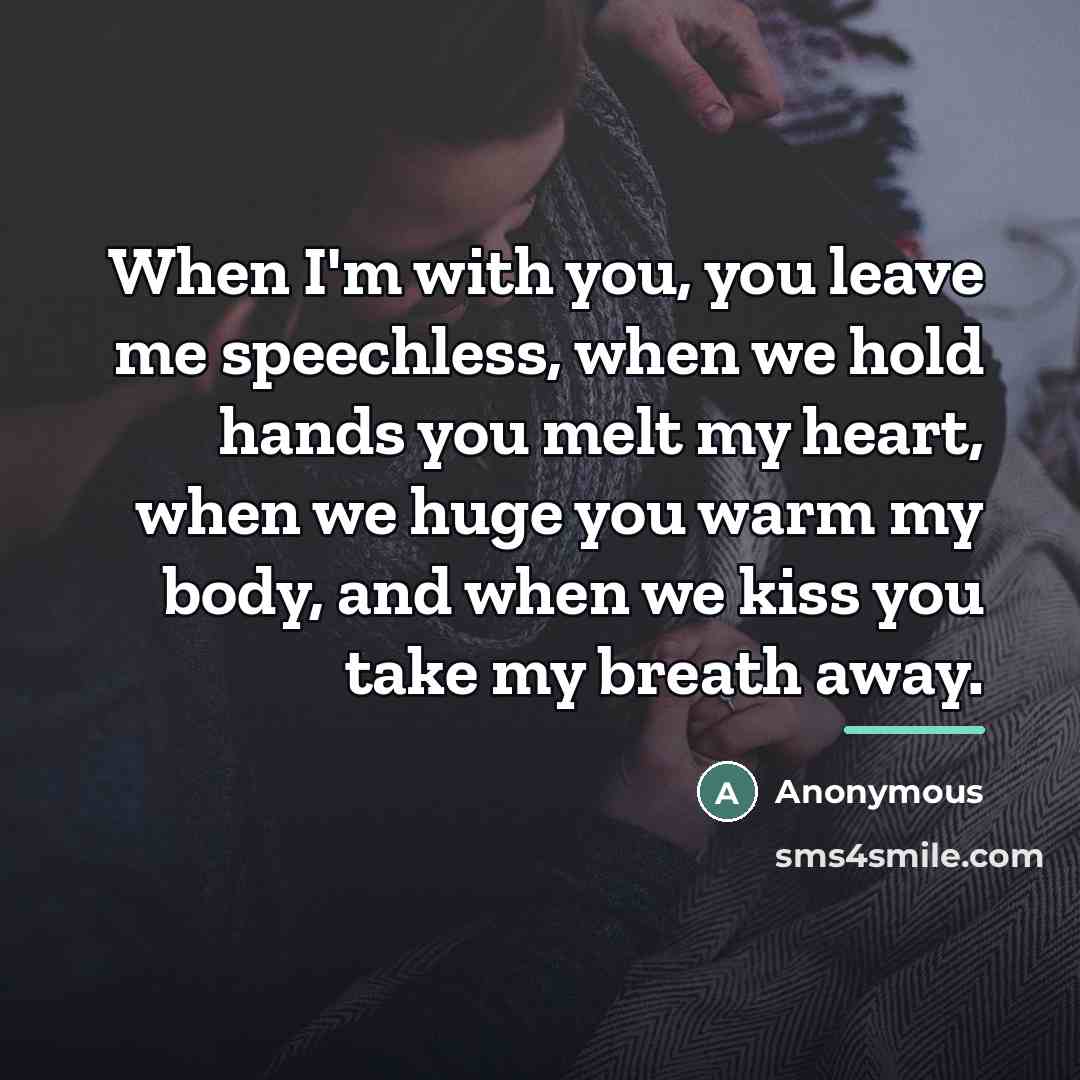 “When I'm with you, you leave me speechless, when we…” quote by Anonymous