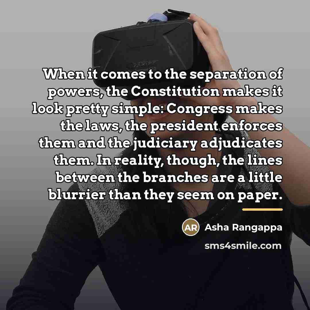 “When it comes to the separation of powers, the Constitution…” quote by Asha Rangappa