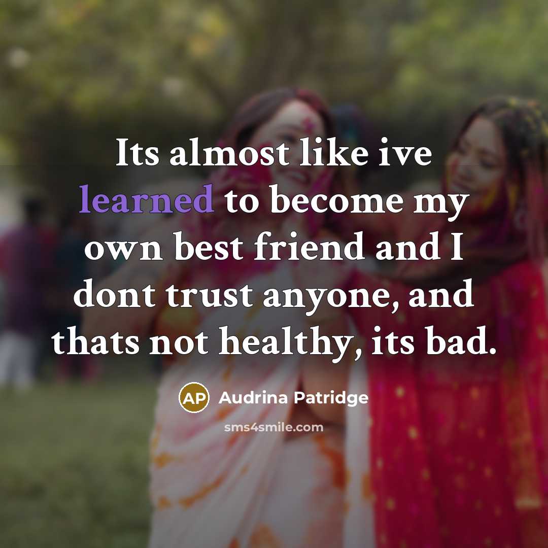“Its almost like ive learned to become my own best…” quote by Audrina Patridge