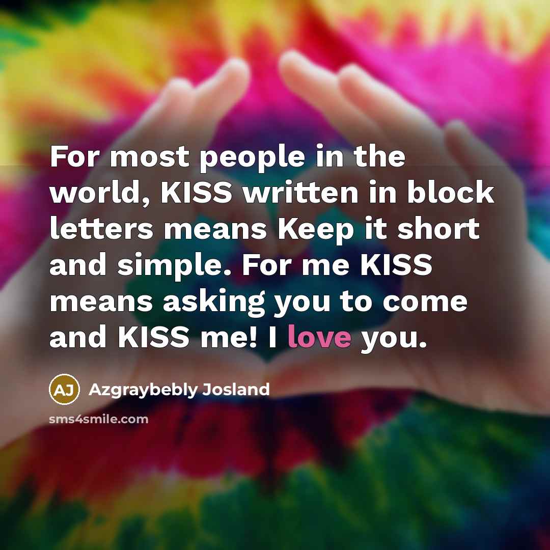 “For most people in the world, KISS written in block…” quote by Azgraybebly Josland