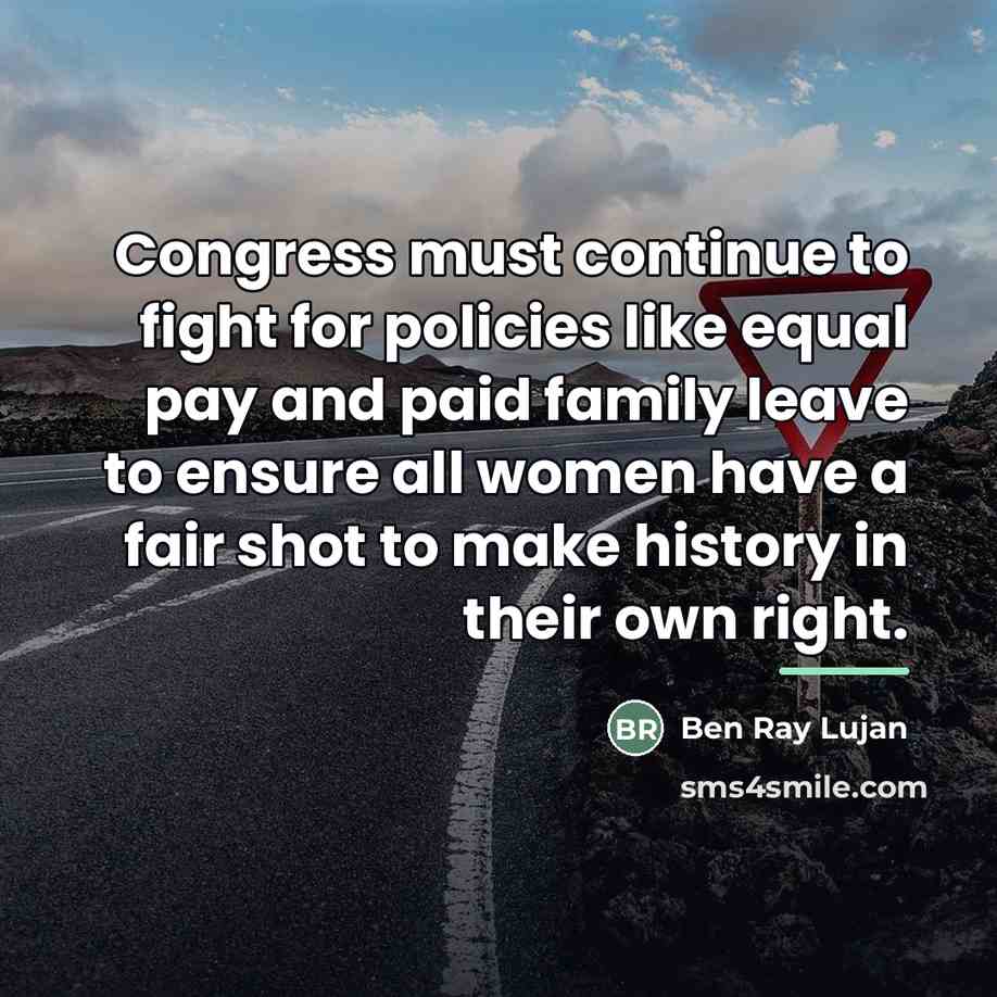 “Congress must continue to fight for policies like equal pay…” quote by Ben Ray Lujan