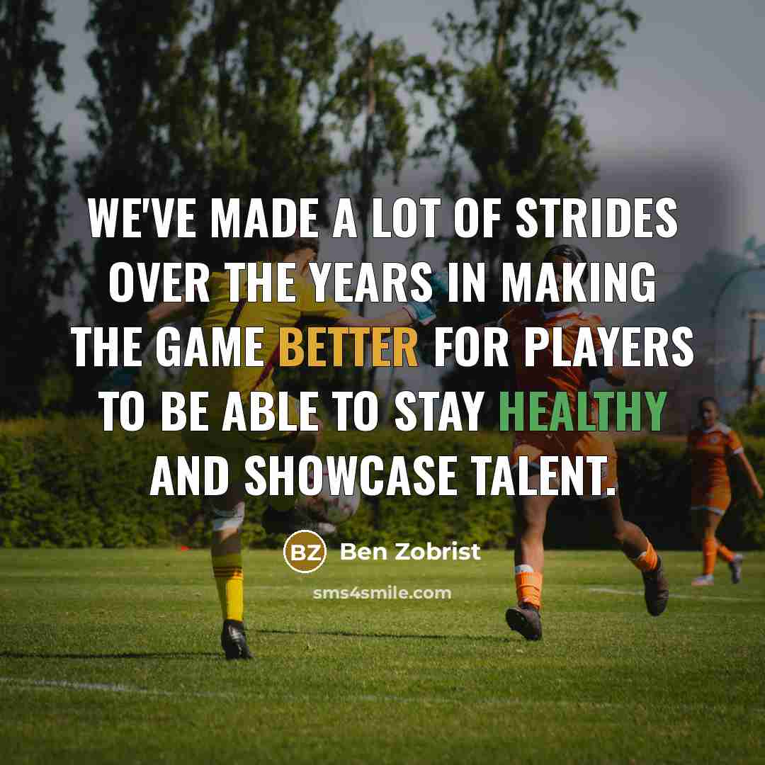 “We've made a lot of strides over the years in…” quote by Ben Zobrist