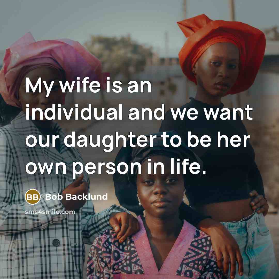 “My wife is an individual and we want our daughter…” quote by Bob Backlund