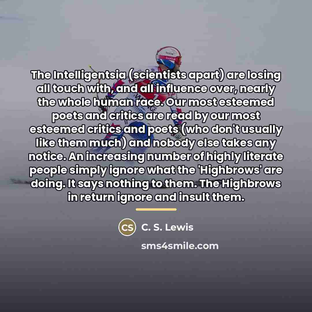 “The Intelligentsia (scientists apart) are losing all touch with, and…” quote by C. S. Lewis