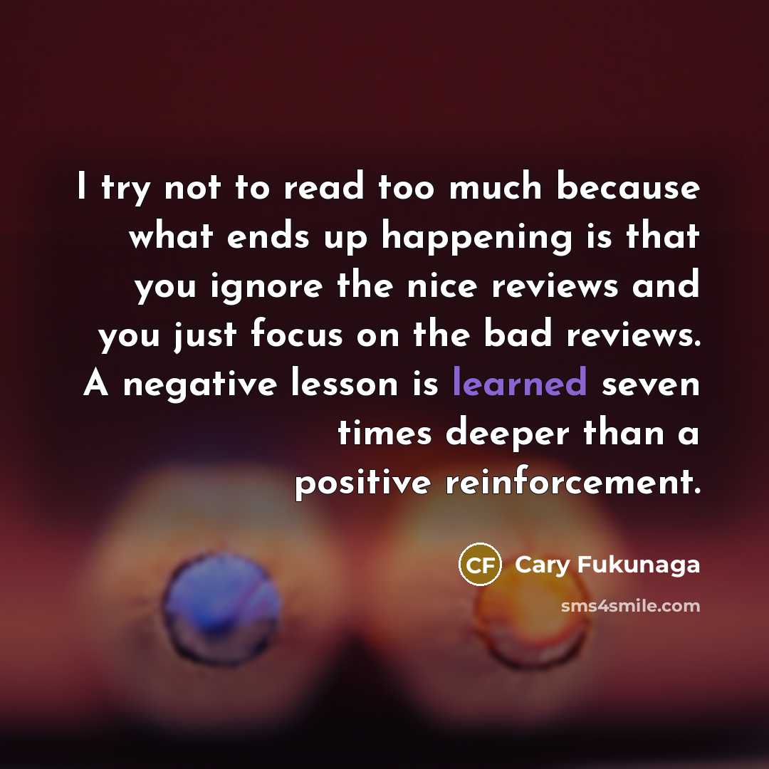“I try not to read too much because what ends…” quote by Cary Fukunaga