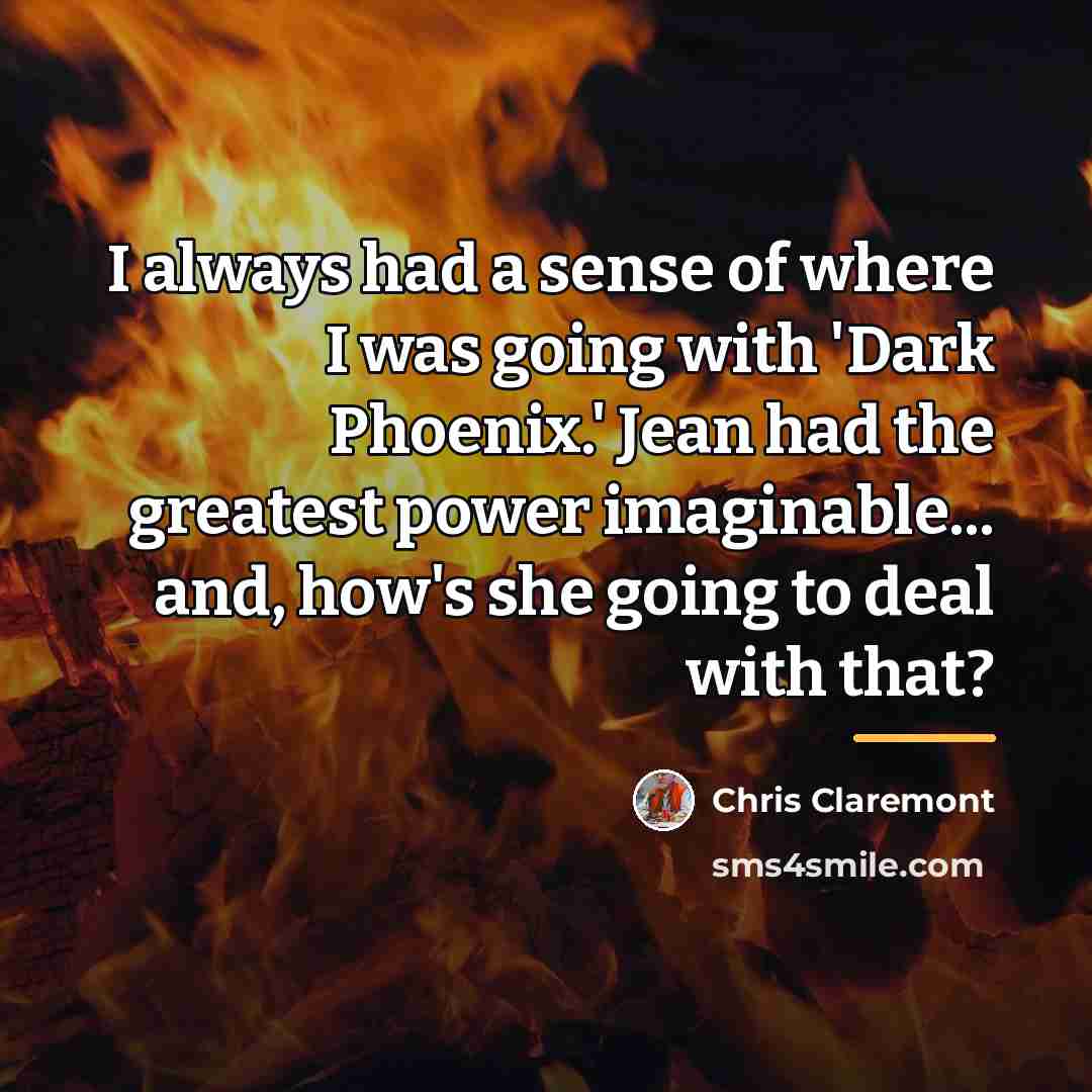 “I always had a sense of where I was going…” quote by Chris Claremont