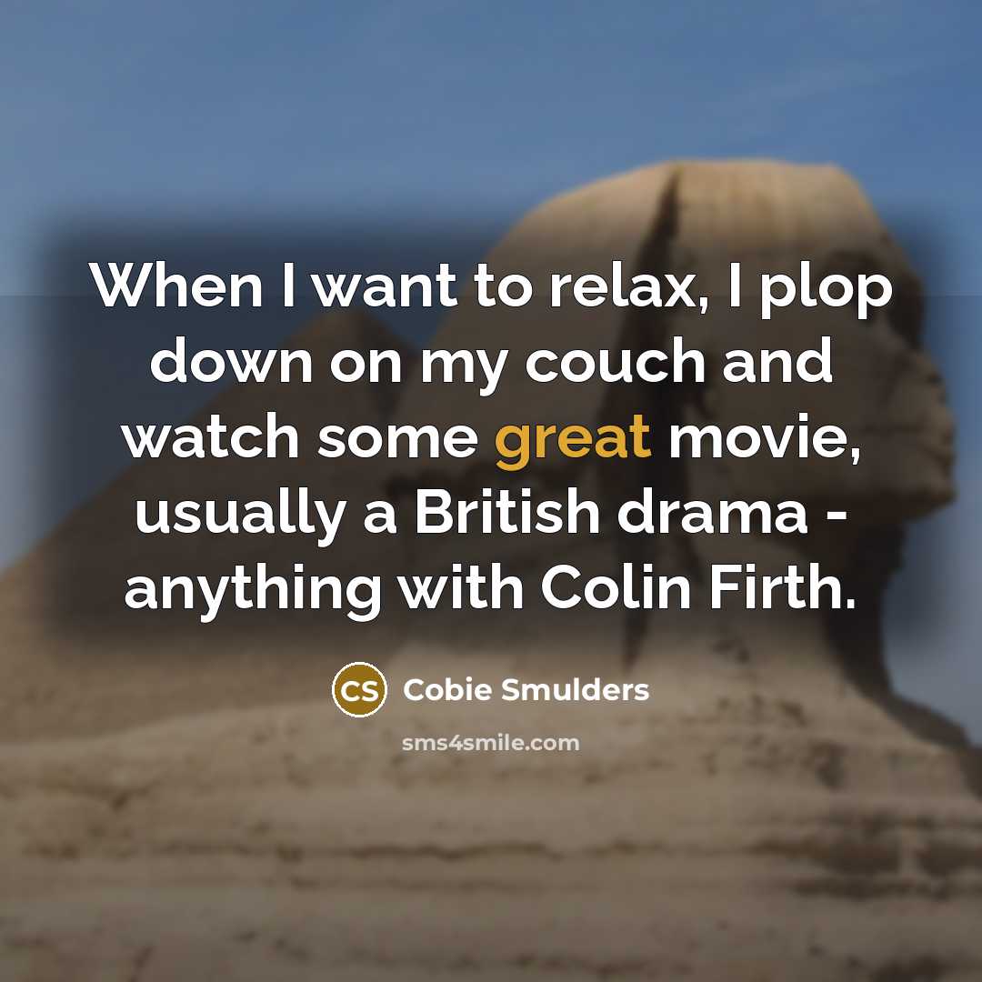 “When I want to relax, I plop down on my…” quote by Cobie Smulders