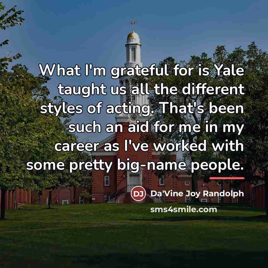 “What I'm grateful for is Yale taught us all the…” quote by Da'Vine Joy Randolph