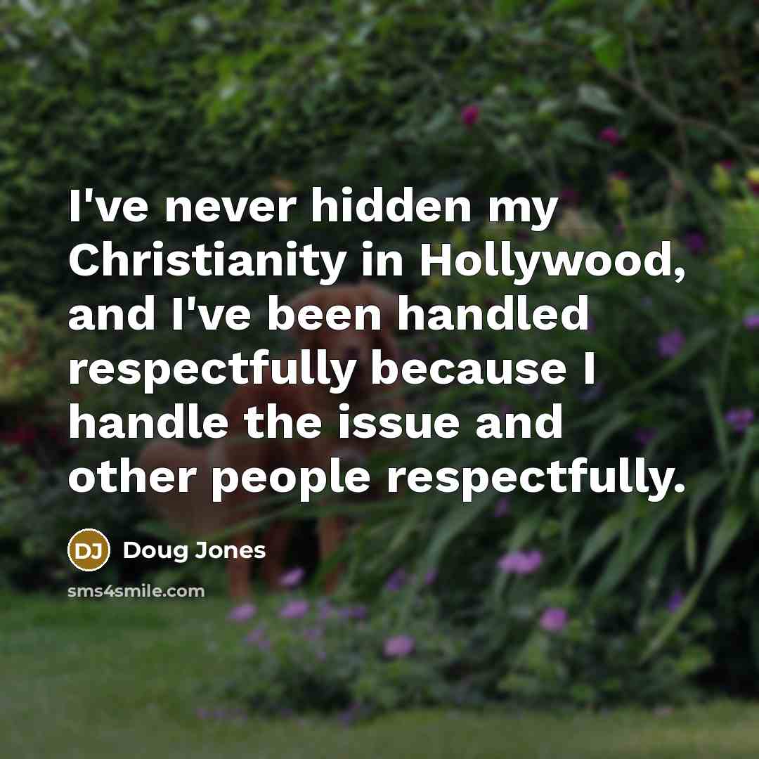“I've never hidden my Christianity in Hollywood, and I've been…” quote by Doug Jones