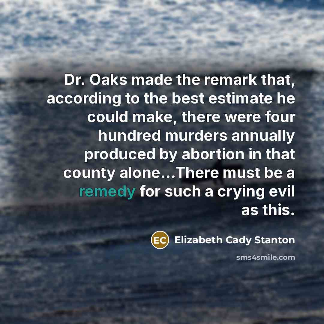 “Dr. Oaks made the remark that, according to the best…” quote by Elizabeth Cady Stanton