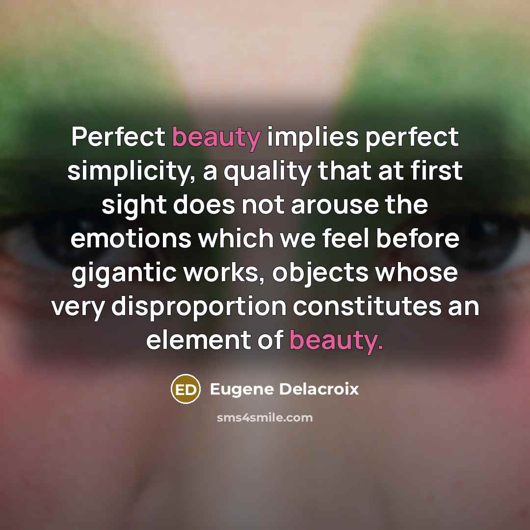 “Perfect beauty implies perfect simplicity, a quality that at first…” quote by Eugene Delacroix