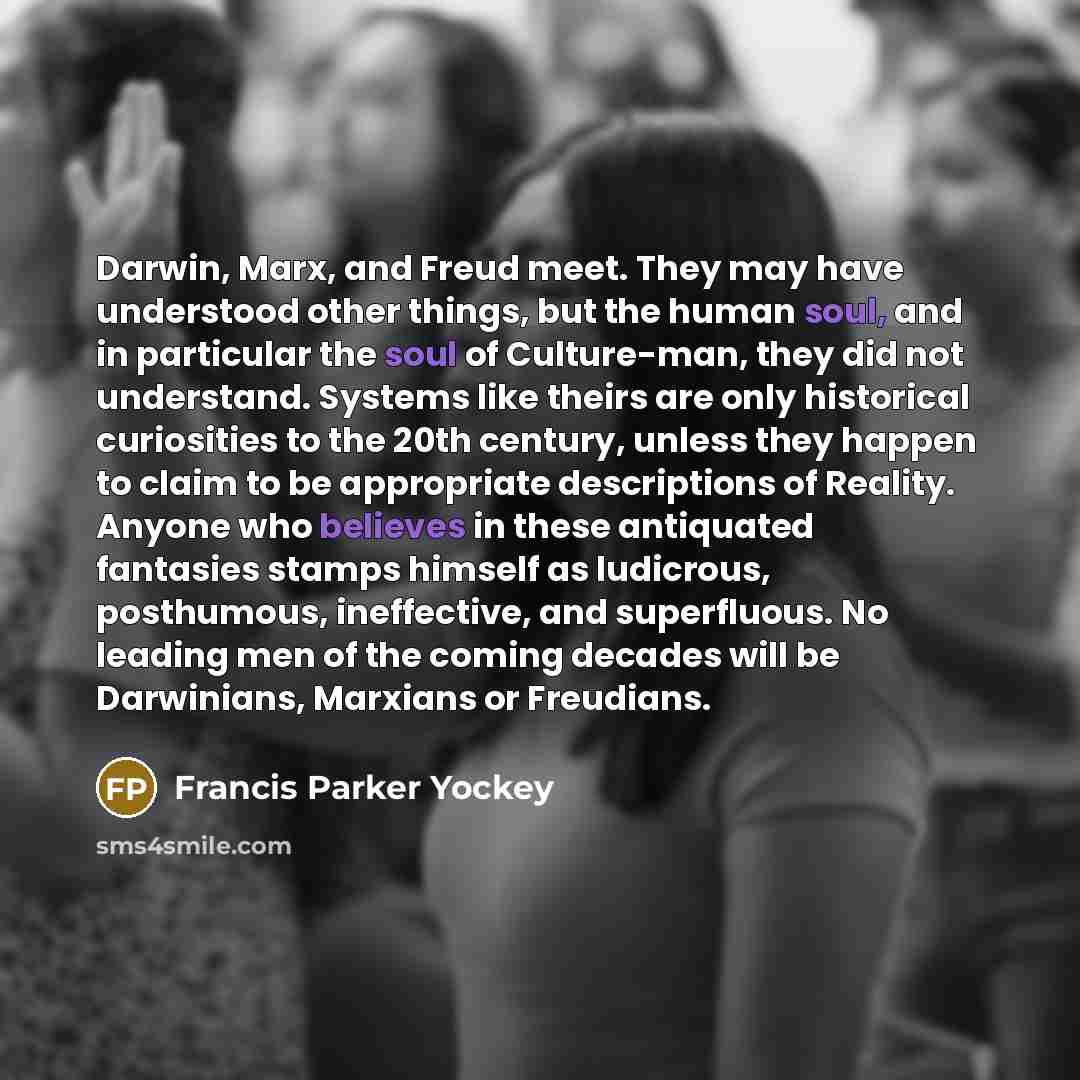 “Darwin, Marx, and Freud meet. They may have understood other…” quote by Francis Parker Yockey