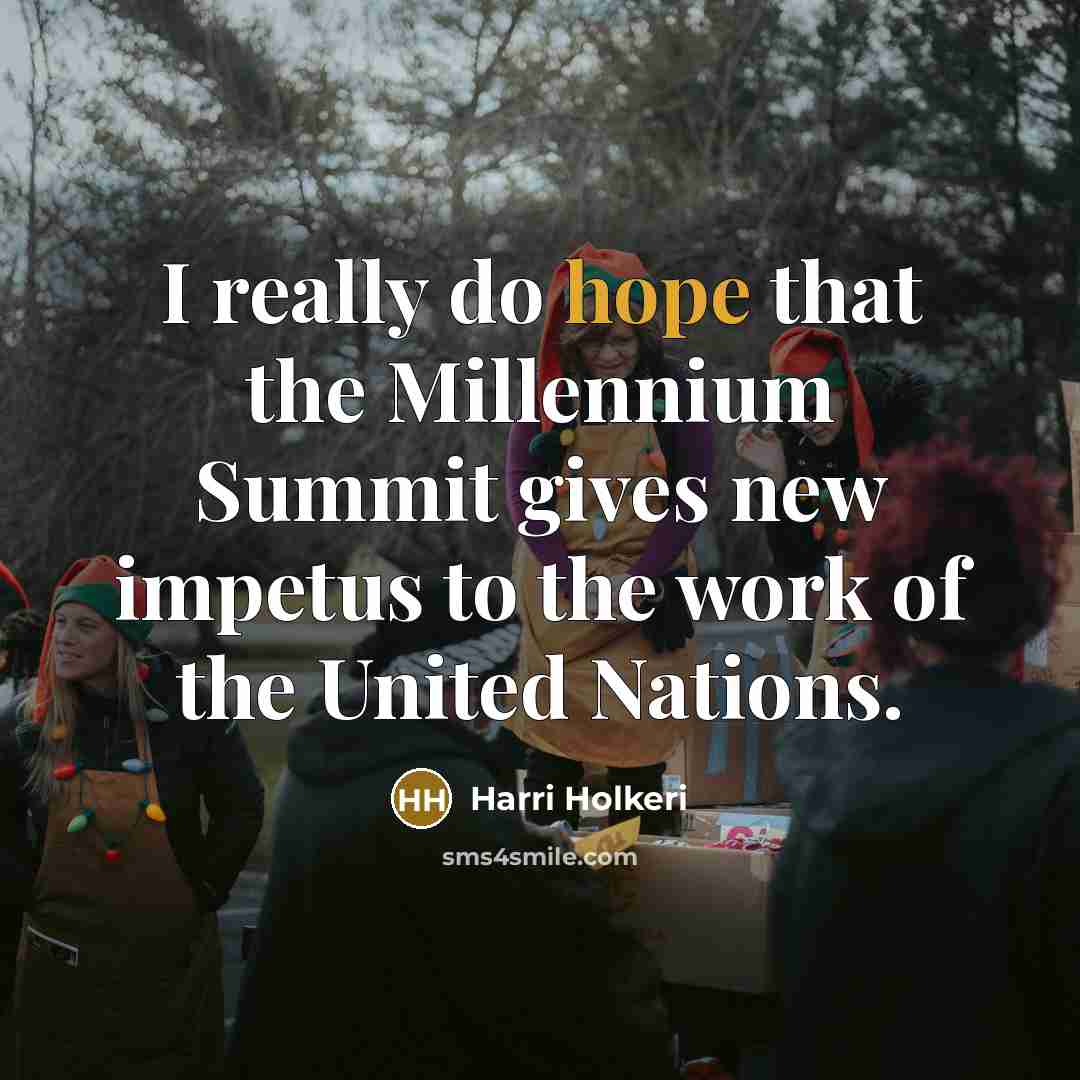 “I really do hope that the Millennium Summit gives new…” quote by Harri Holkeri