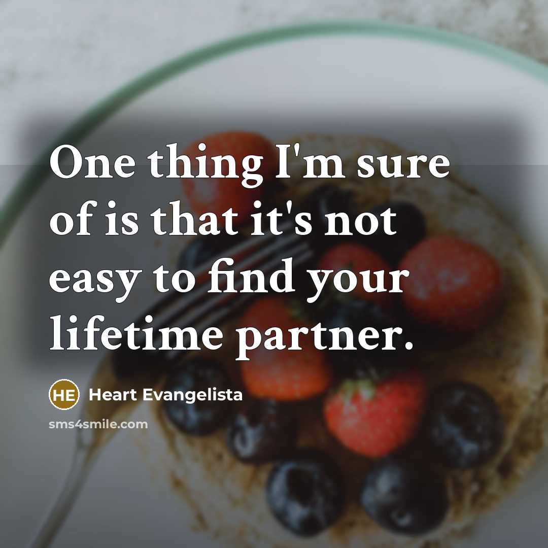 “One thing I'm sure of is that it's not easy…” quote by Heart Evangelista
