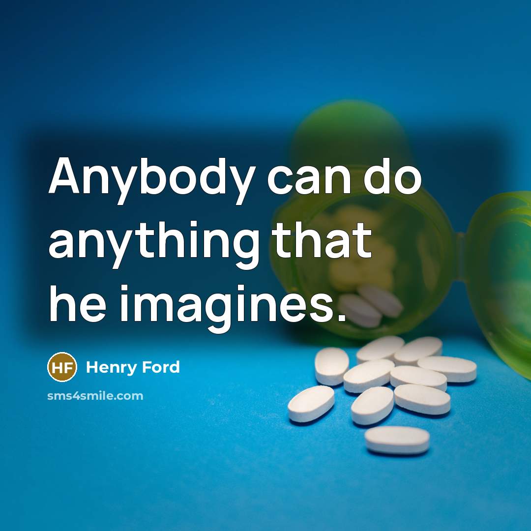 “Anybody can do anything that he imagines.…” quote by Henry Ford