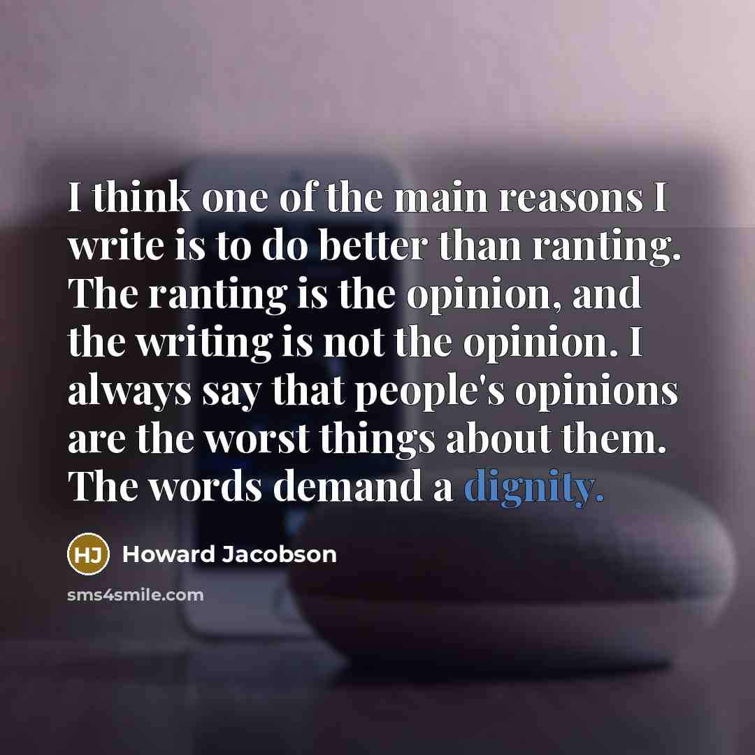 “I think one of the main reasons I write is…” quote by Howard Jacobson