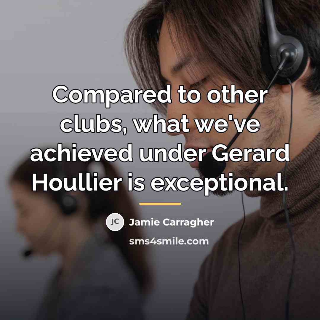 “Compared to other clubs, what we've achieved under Gerard Houllier…” quote by Jamie Carragher
