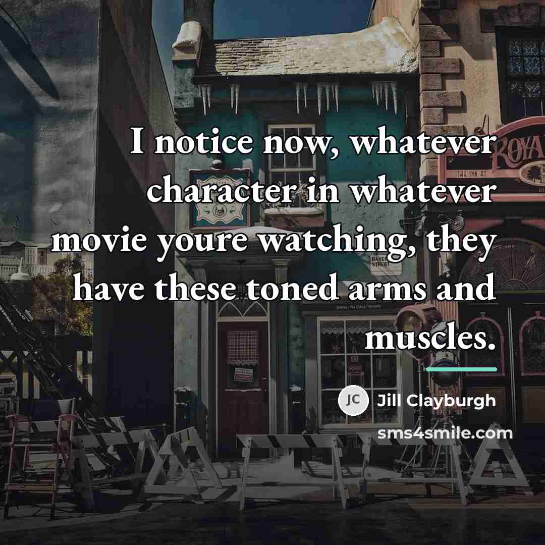 “I notice now, whatever character in whatever movie youre watching,…” quote by Jill Clayburgh
