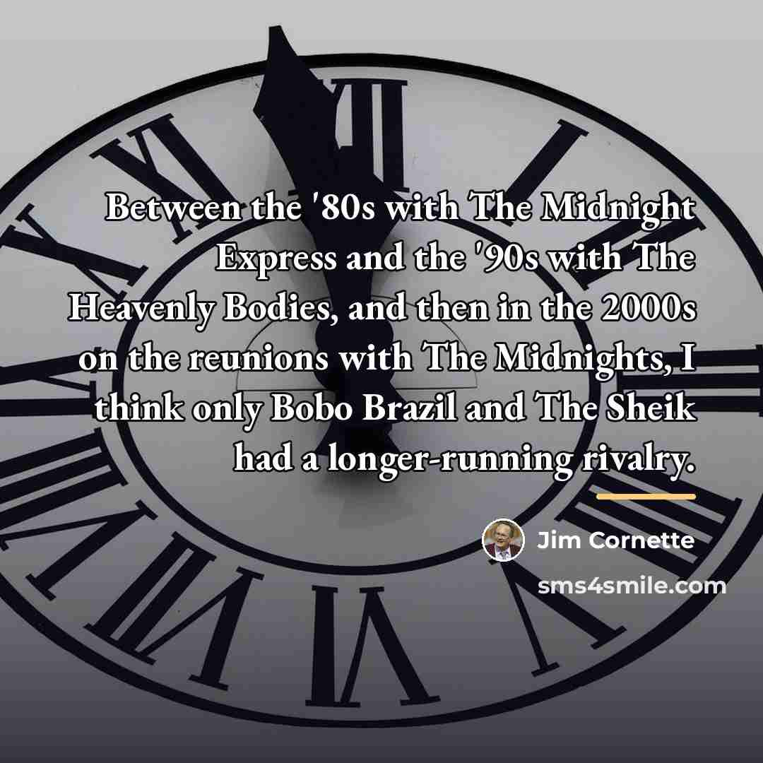 “Between the '80s with The Midnight Express and the '90s…” quote by Jim Cornette