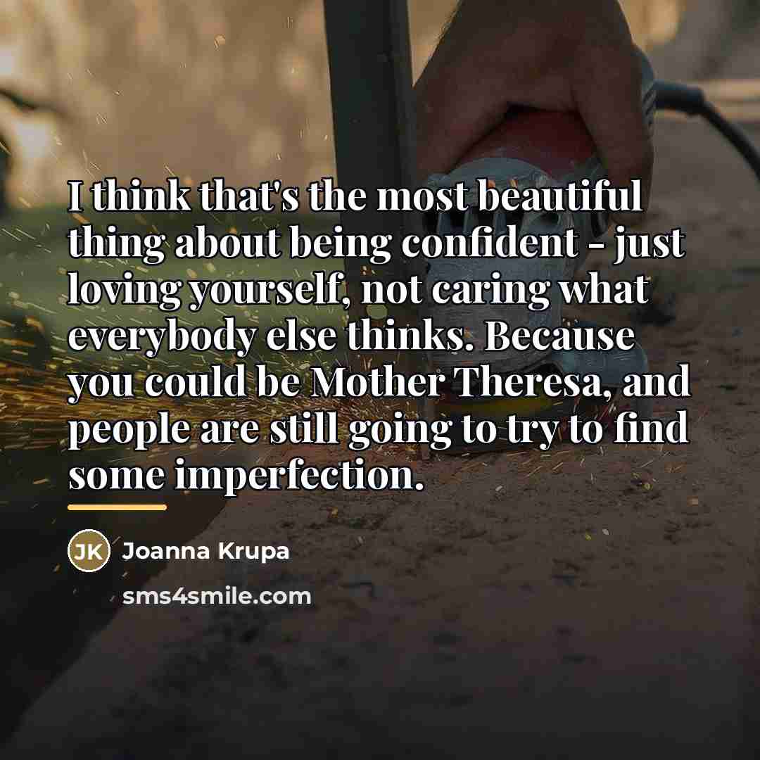 “I think that's the most beautiful thing about being confident…” quote by Joanna Krupa