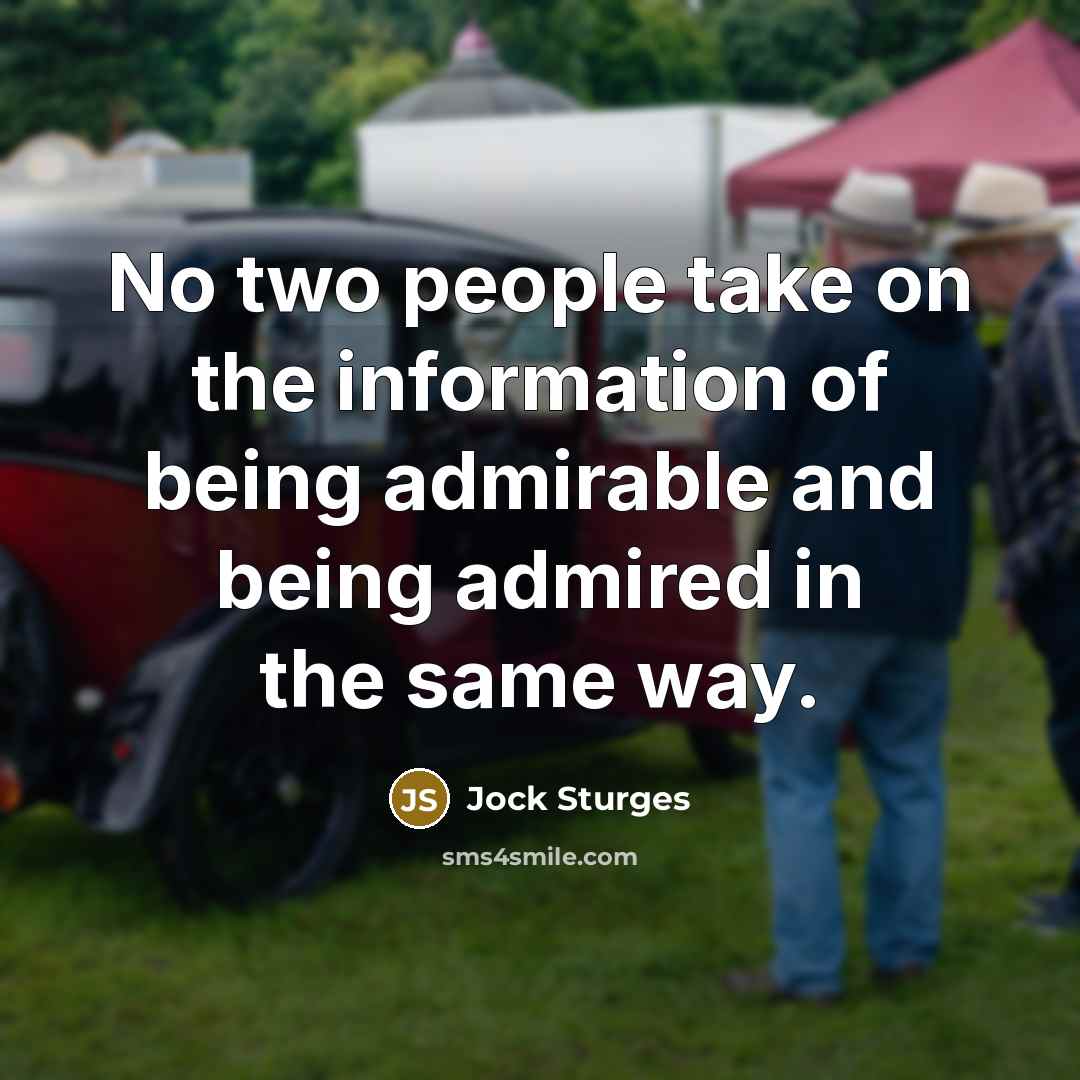 “No two people take on the information of being admirable…” quote by Jock Sturges