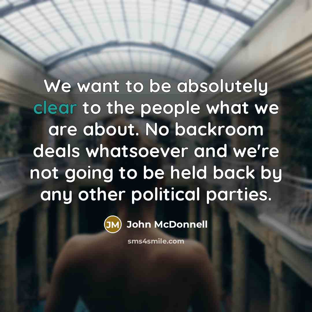 “We want to be absolutely clear to the people what…” quote by John McDonnell