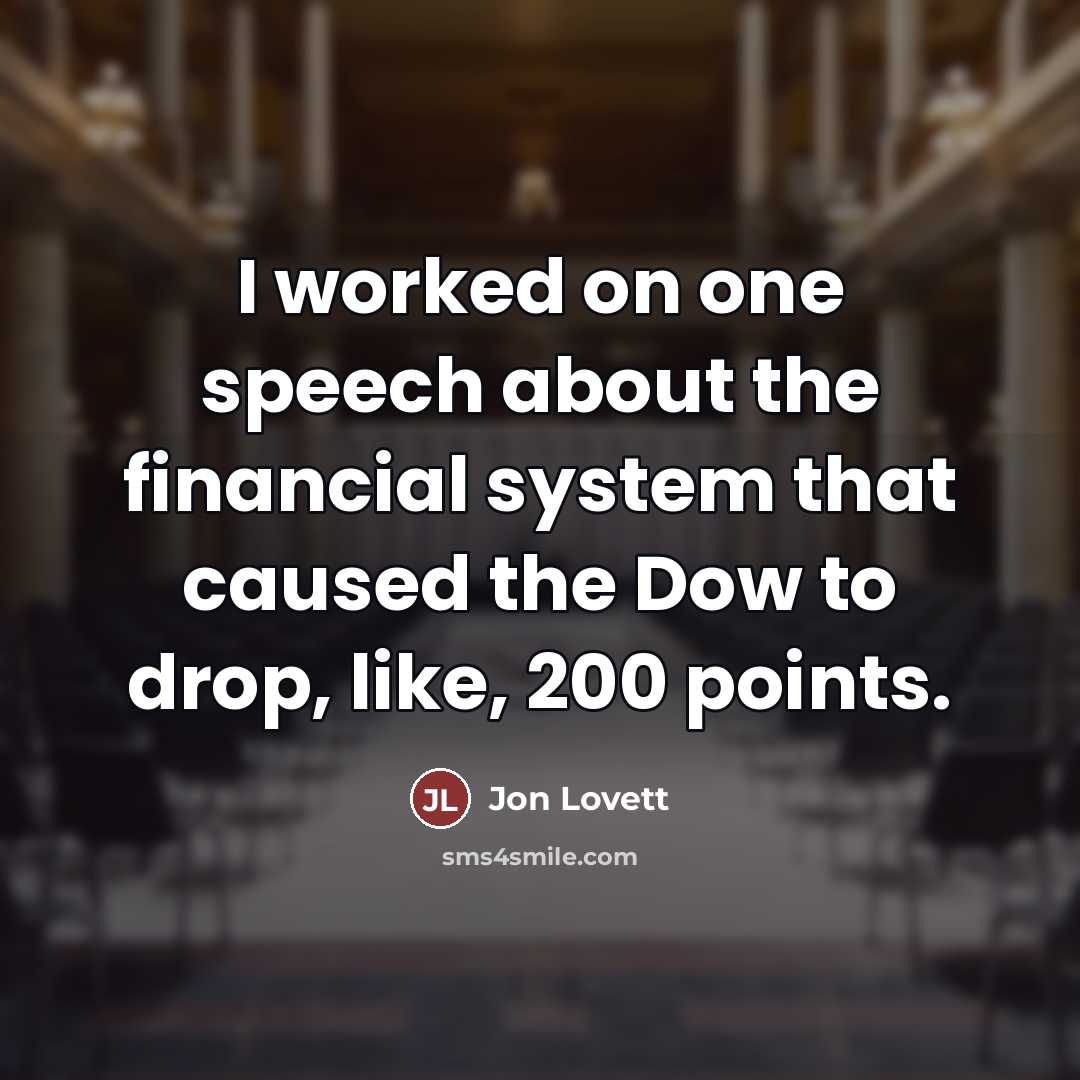 “I worked on one speech about the financial system that…” quote by Jon Lovett