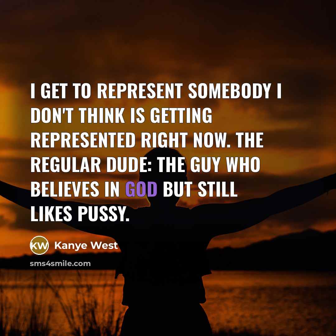 “I get to represent somebody I don't think is getting…” quote by Kanye West
