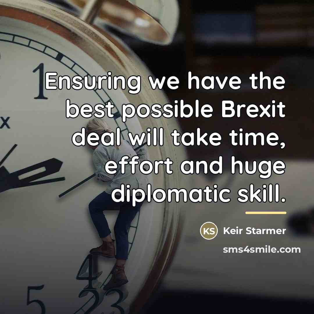 “Ensuring we have the best possible Brexit deal will take…” quote by Keir Starmer