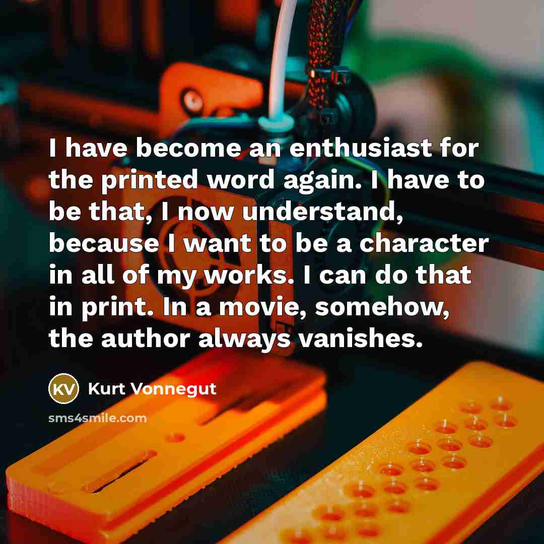 “I have become an enthusiast for the printed word again.…” quote by Kurt Vonnegut