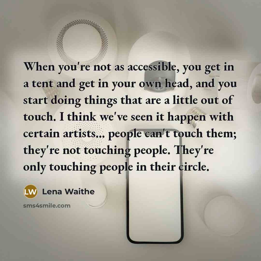 “When you're not as accessible, you get in a tent…” quote by Lena Waithe