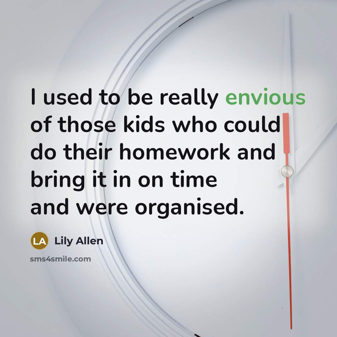 “I used to be really envious of those kids who…” quote by Lily Allen