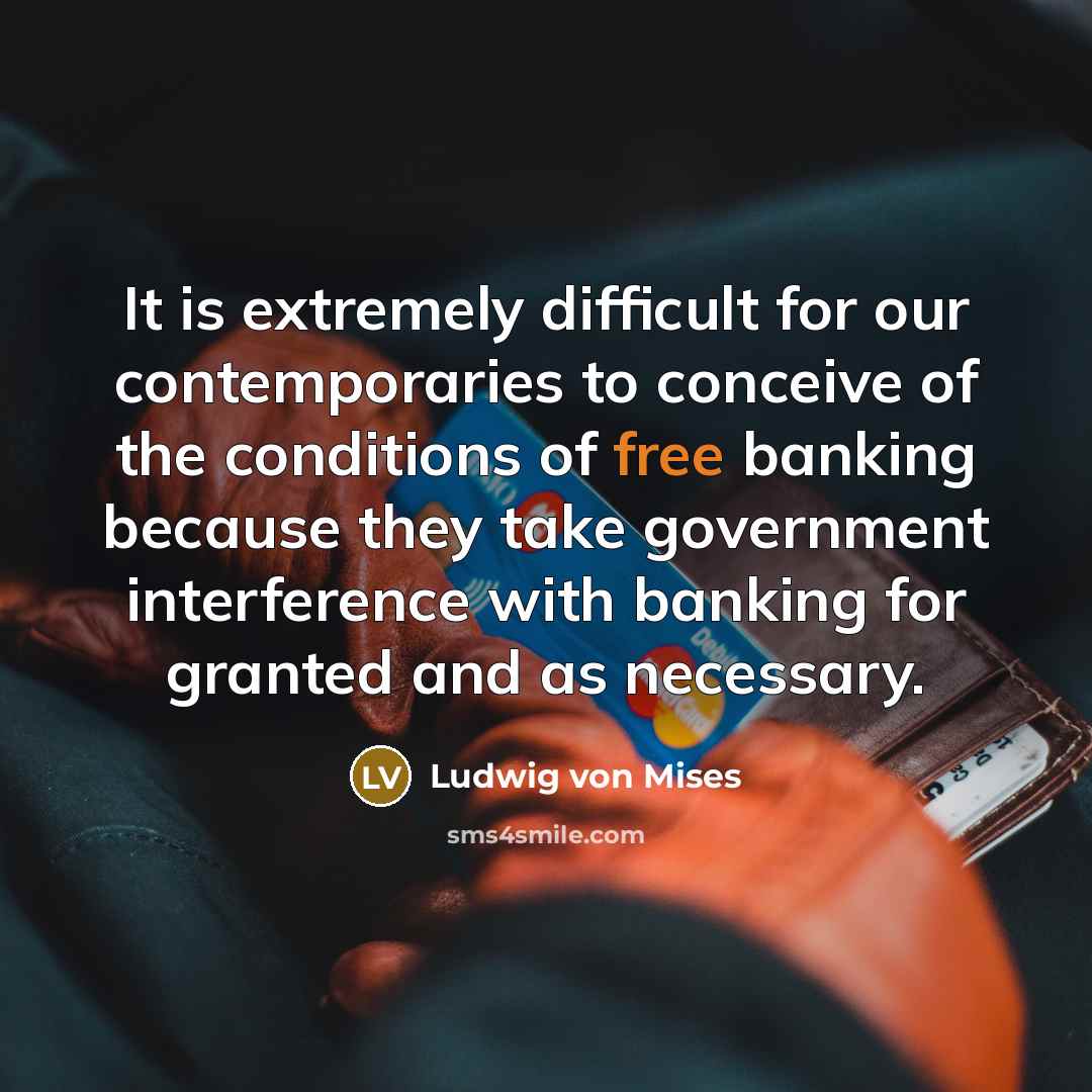 “It is extremely difficult for our contemporaries to conceive of…” quote by Ludwig von Mises