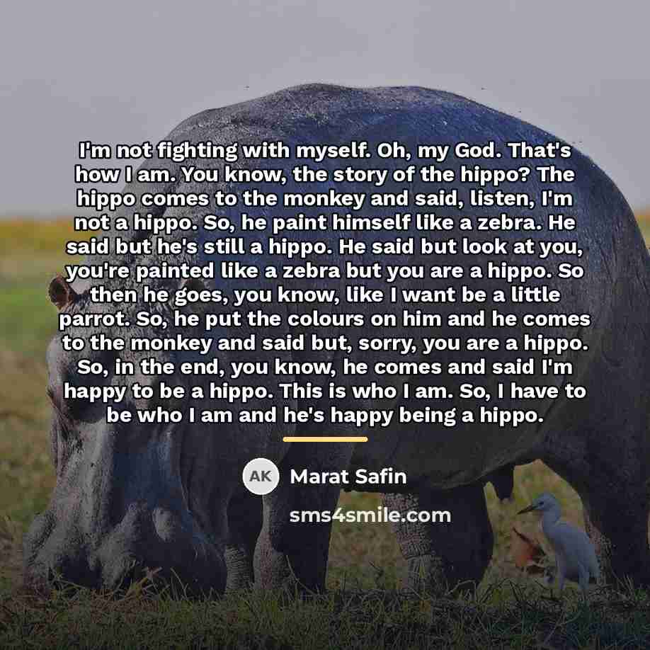 “I'm not fighting with myself. Oh, my God. That's how…” quote by Marat Safin