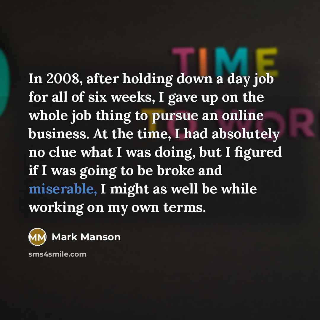 “In 2008, after holding down a day job for all…” quote by Mark Manson