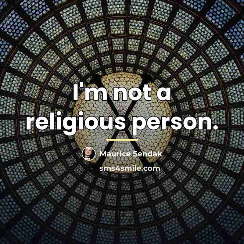 “I'm not a religious person.…” quote by Maurice Sendak